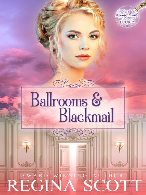 Title details for Ballrooms and Blackmail by Regina Scott - Available